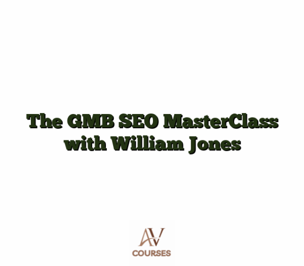 The GMB SEO MasterClass with William Jones
