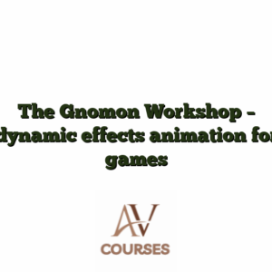 The Gnomon Workshop - dynamic effects animation for games