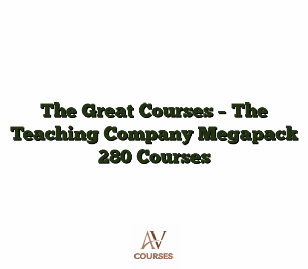 The Great Courses - The Teaching Company Megapack 280 Courses