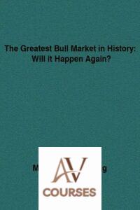 The Greatest Bull Market in History: Will it Happen Again?