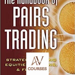 The Handbook of Pairs Trading: Strategies Using Equities, Options, and Futures