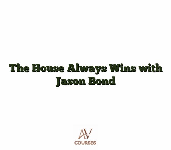 The House Always Wins with Jason Bond