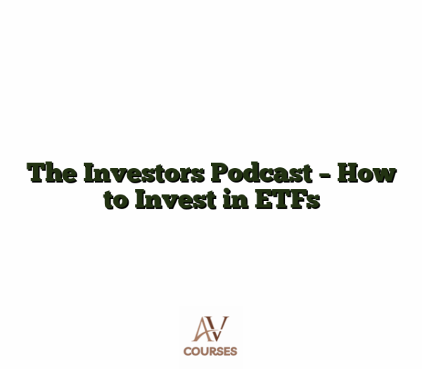 The Investors Podcast - How to Invest in ETFs