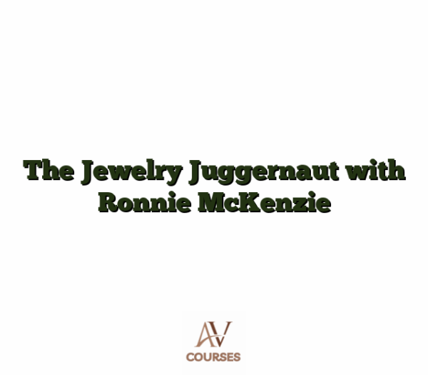 The Jewelry Juggernaut with Ronnie McKenzie