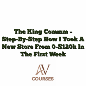 The King Commm - Step-By-Step How I Took A New Store From 0-$120k In The First Week