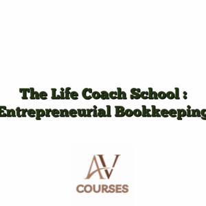 The Life Coach School : Entrepreneurial Bookkeeping