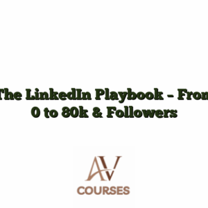 The LinkedIn Playbook - From 0 to 80k & Followers