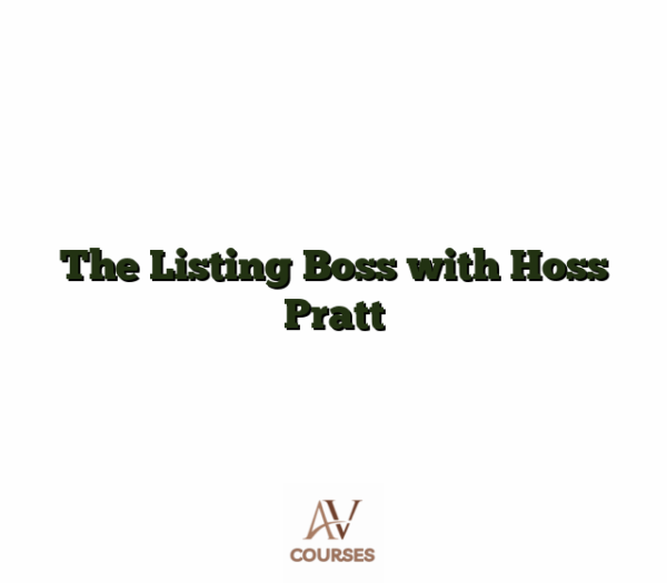 The Listing Boss with Hoss Pratt