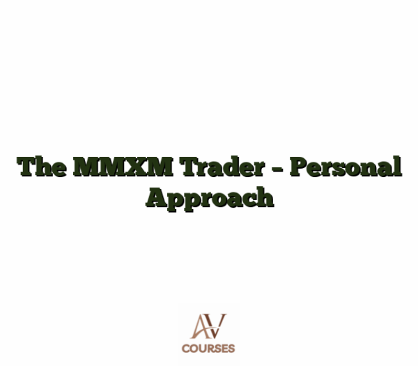 The MMXM Trader - Personal Approach