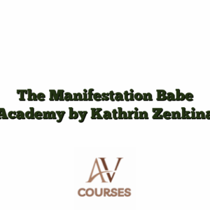 The Manifestation Babe Academy by Kathrin Zenkina