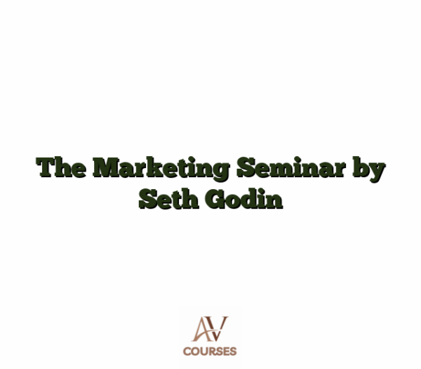 The Marketing Seminar by Seth Godin