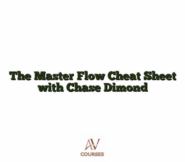 The Master Flow Cheat Sheet with Chase Dimond