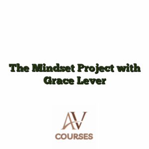 The Mindset Project with Grace Lever