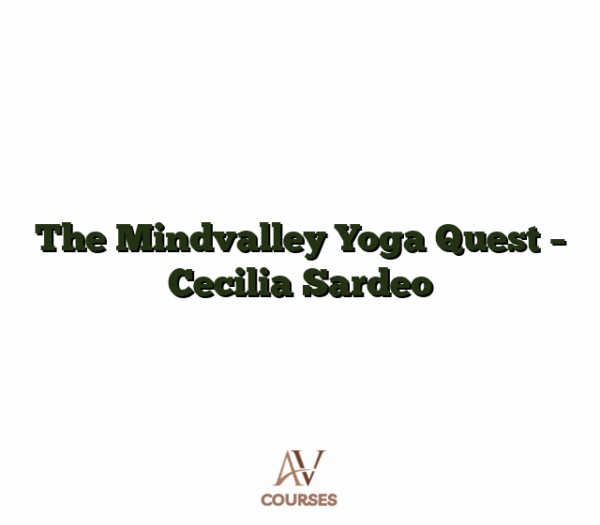 The Mindvalley Yoga Quest - Cecilia Sardeo