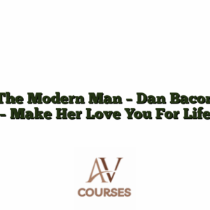 The Modern Man - Dan Bacon - Make Her Love You For Life