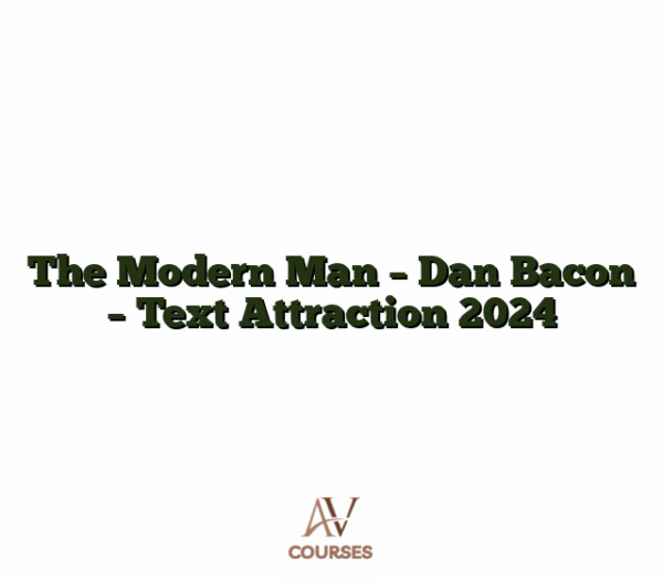 The Modern Man - Dan Bacon - Text Attraction 2024