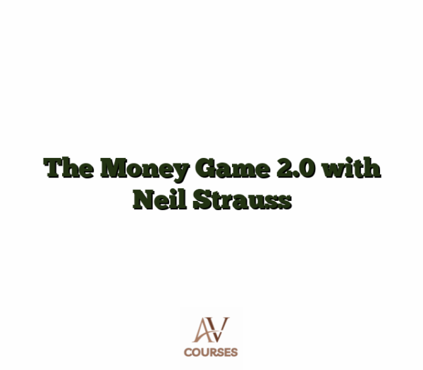 The Money Game 2.0 with Neil Strauss