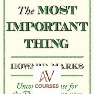 The Most Important Thing: Uncommon Sense for The Thoughtful Investor
