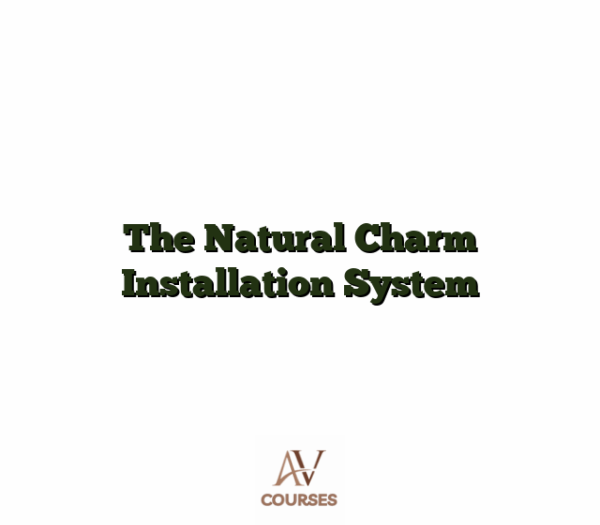 The Natural Charm Installation System