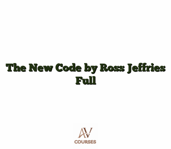 The New Code by Ross Jeffries Full
