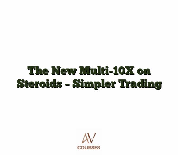 The New Multi-10X on Steroids - Simpler Trading
