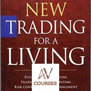 The New Trading for a Living With Study Guide: Psychology, Discipline, Trading Tools and Systems, Risk Control, Trade Management