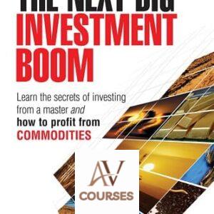 The Next Big Investment Boom: Learn the Secrets of Investing from a Master and How to Profit from Commodities