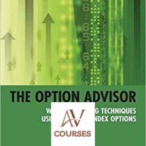 The Option Advisor: Wealth-Building Techniques Using Equity and Index Options