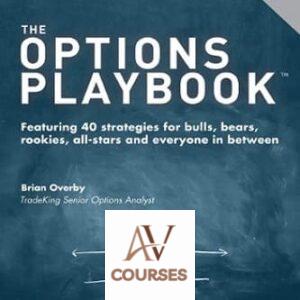 The Options Playbook: Featuring 40 Strategies For Bulls, Bears, Rookies, All-Stars and Everyone in Between