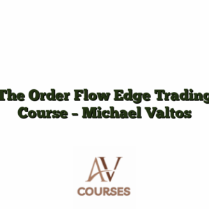 The Order Flow Edge Trading Course - Michael Valtos