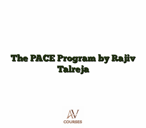 The PACE Program by Rajiv Talreja