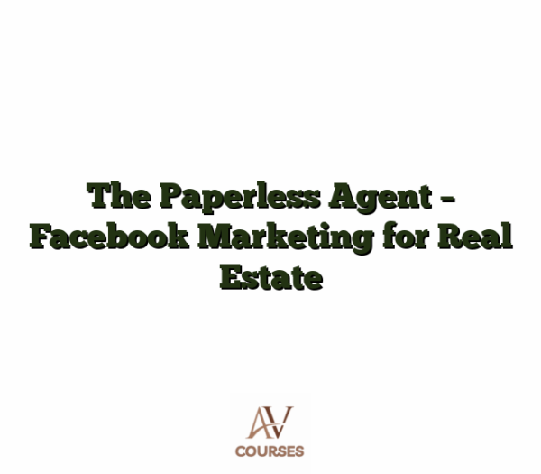 The Paperless Agent - Facebook Marketing for Real Estate