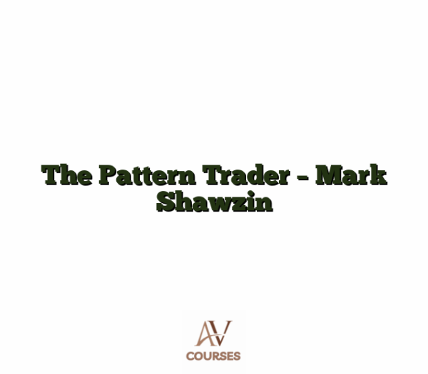 The Pattern Trader - Mark Shawzin