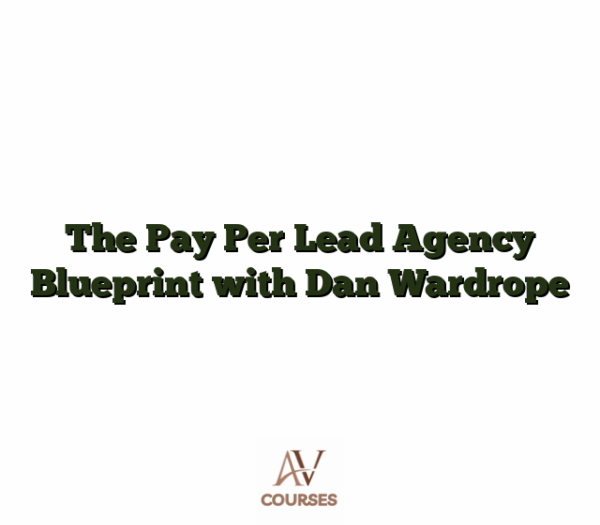 The Pay Per Lead Agency Blueprint with Dan Wardrope