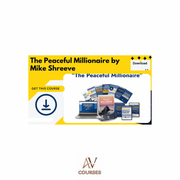 The Peaceful Millionaire by Mike Shreeve 7 Months Included