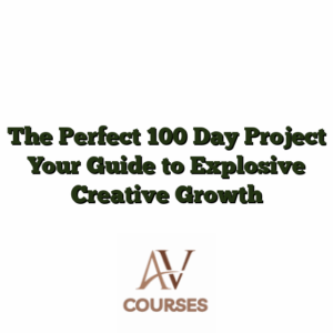 The Perfect 100 Day Project Your Guide to Explosive Creative Growth