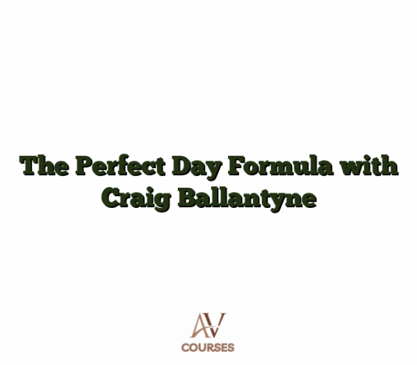The Perfect Day Formula with Craig Ballantyne