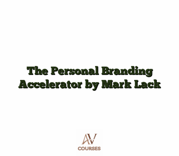 The Personal Branding Accelerator by Mark Lack