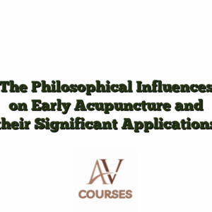 The Philosophical Influences on Early Acupuncture and their Significant Applications
