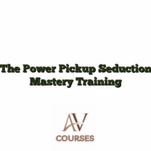 The Power Pickup Seduction Mastery Training