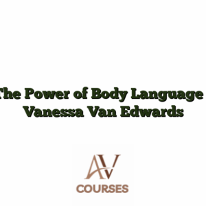 The Power of Body Language - Vanessa Van Edwards