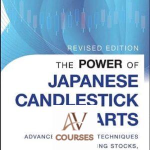 The Power of Japanese Candlestick Charts: Advanced Filtering Techniques for Trading Stocks, Futures, and Forex