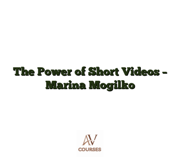 The Power of Short Videos - Marina Mogilko