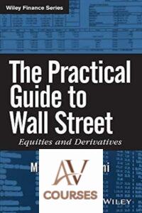 The Practical Guide to Wall Street: Equities and Derivatives
