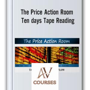 The Price Action Room – Ten days Tape Reading