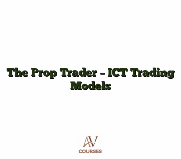 The Prop Trader - ICT Trading Models