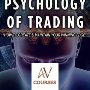 The Psychology of Trading: How to Create & Maintain Your Winning Edge