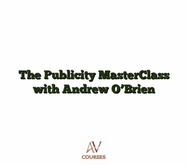 The Publicity MasterClass with Andrew O'Brien