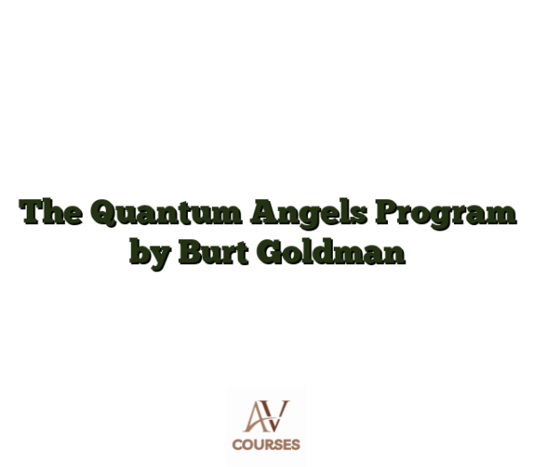 The Quantum Angels Program by Burt Goldman