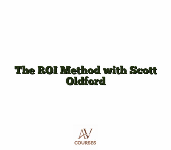 The ROI Method with Scott Oldford